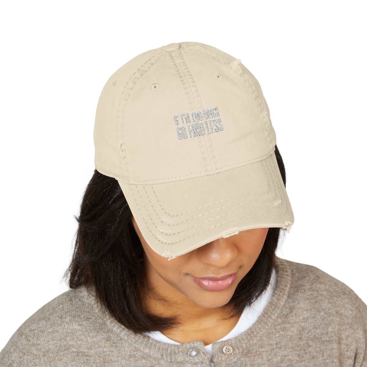 Embroidered Distressed Dad Hat — “If I’m Too Much Go Find Less”