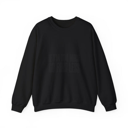 Crewneck Sweatshirt "If I'm Too Much Go Find Less" – Funny Sassy Graphic Pullover