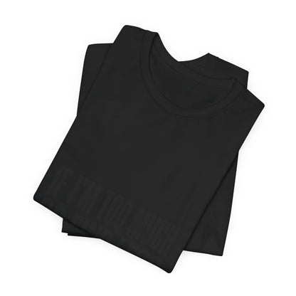 Statement Tee — "If I’m Too Much Go Find Less" Graphic T-shirt