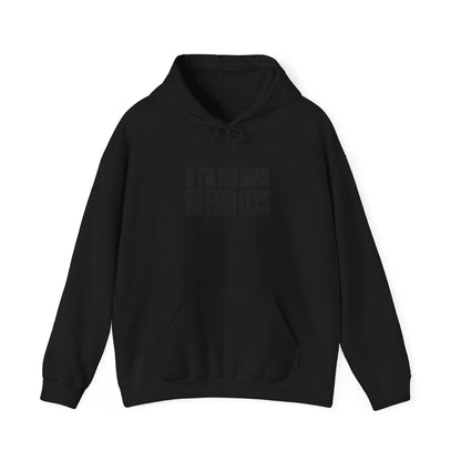 If I’m Too Much Go Find Less Hoodie - Minimalist Statement Pullover